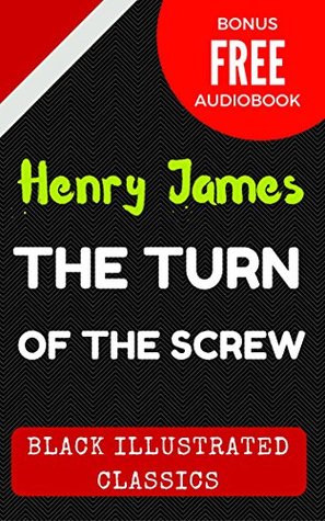 Read online The Turn of the Screw: By Henry James - Illustrated - Henry James | PDF