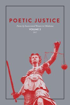 Download Poetic Justice: Poems by Incarcerated Women in Oklahoma Volume 3 - Poetic Justice file in ePub