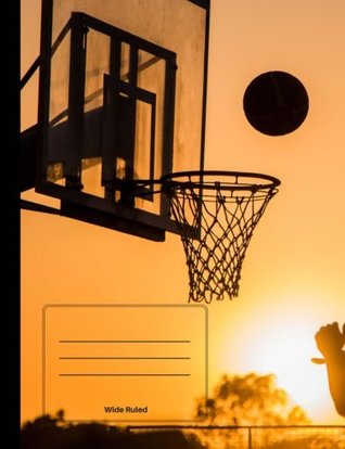 Download Basketball Notebook: Basketball Composition Notebook, Journal, Wide Ruled, Softcover, 100 sheets/200 pages, 9 3/4 x 7 1/2 - Azure Sky Studio | ePub