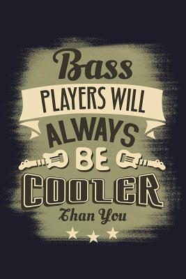 Read Bass Players Will Always Be Cooler Than You: College Ruled Line Paper Blank Journal to Write in - Lined Writing Notebook for Middle School and College Students -  file in ePub