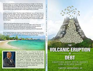 Read online The Volcanic Eruption of Debt: Eliminating Debt with Existing Money - Timothy McCleskey Jr file in ePub