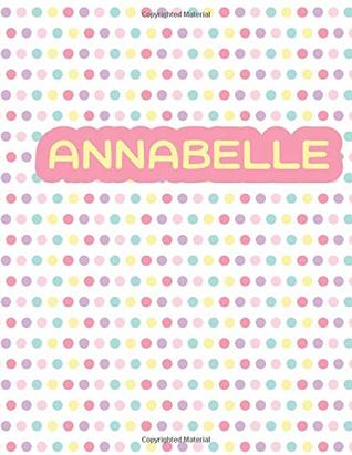 Read online Annabelle: Journal and Story Notebook for Young GIrls (Gifts for Annabelle) -  file in PDF