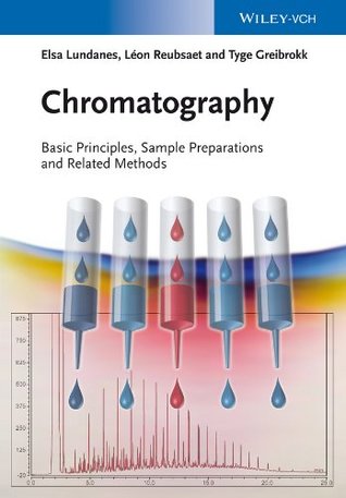 Read online Chromatography: Basic Principles, Sample Preparations and Related Methods - Elsa Lundanes | ePub