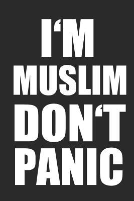 Read I'm Muslim Don't Panic: Notizbuch Muslim Notebook Journal 6x9 Journal Lined - Elli Ballione | ePub