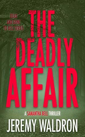 Read The Deadly Affair (Dead and Gone To Bell Book 3) - Jeremy Waldron file in PDF