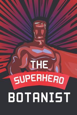Read The Superhero Botanist: Notebook, Planner or Journal Size 6 X 9 110 Lined Pages Office Equipment Great Gift Idea for Christmas or Birthday for a Botanist -  file in ePub