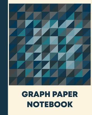 Read Graph Paper Notebook: 8 X 10 Design Journal with 110 Pages of Gridded Paper for Math, Engineering, Garden Planning, Quilt Design, and More Navy Blue Cover - Modern Maple Journals | ePub