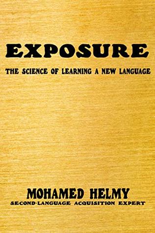 Read online Exposure: The Science of Learning a New Language - Mohamed Helmy file in PDF