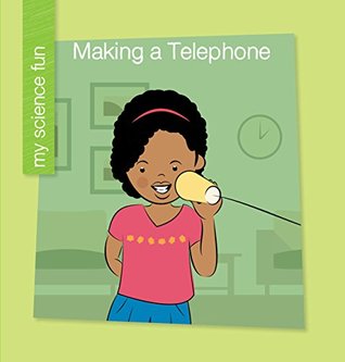 Download Making a Telephone (My Early Library: My Science Fun) - Brooke Rowe | PDF