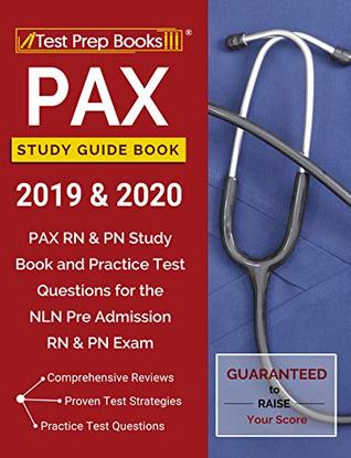 Download PAX Study Guide Book 2019 & 2020: PAX RN & PN Study Book and Practice Test Questions for the NLN Pre Admission RN & PN Exam - Test Prep Books | PDF