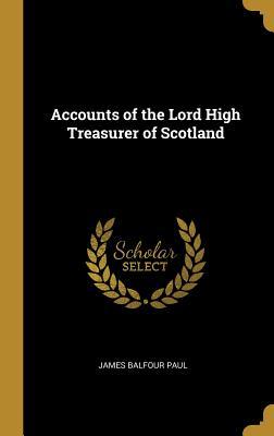 Read online Accounts of the Lord High Treasurer of Scotland - James Balfour Paul file in PDF