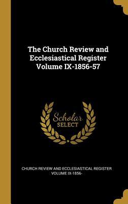 Download The Church Review and Ecclesiastical Register Volume IX-1856-57 - Review and Ecclesiastical Register Volum file in ePub