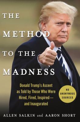 Download The Method to the Madness: How Donald Trump Went from Penthouse to White House in Fifteen Years--An Oral History - Allen Salkin | ePub