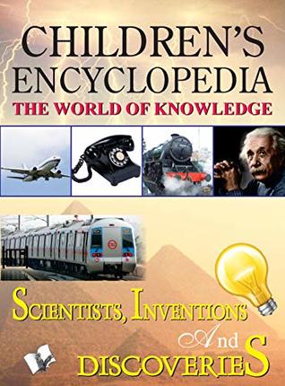Read Children's Encyclopedia - Scientists, Inventions And Discoveries - Editorial Board file in PDF