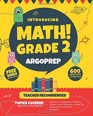 Read Introducing MATH! Grade 2 by ArgoPrep: 600  Practice Questions   Comprehensive Overview of Each Topic   Detailed Video Explanations Included  2nd Grade Math Workbook - Argo Prep | PDF