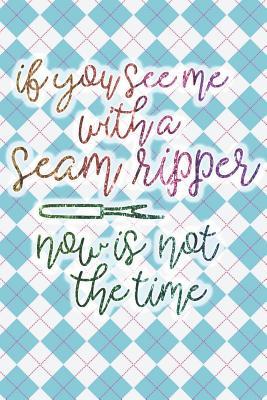 Read If You See Me with a Seam Ripper Now Is Not the Time: Blank Lined Notebook Journal Diary Composition Notepad 120 Pages 6x9 Paperback ( Sewing ) Diamonds - Ashley Lyod M file in ePub