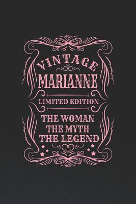 Read Vintage Marianne Limited Edition the Woman the Myth the Legend: First Name Funny Sayings Personalized Customized Names Gift Birthday Girl Women Mother's Day Notebook Journal -  file in PDF