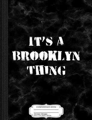 Read online It's a Brooklyn Thing Composition Notebook: College Ruled 93/4 X 71/2 100 Sheets 200 Pages for Writing -  file in PDF