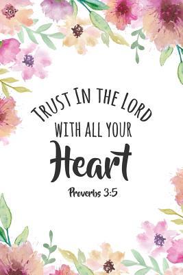 Download Trust in the Lord with All Your Heart Proverbs 3: 5: Inspirational Dot Bullet Notebook/Journal - Inspire and Transpire Positivi Journals | PDF
