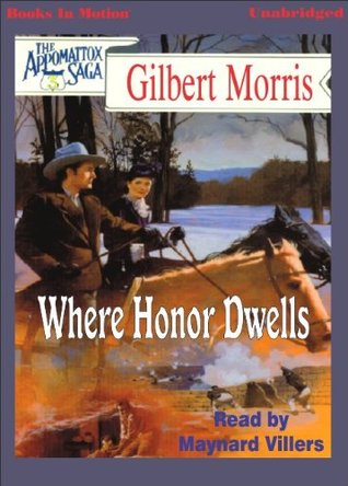 Download Where Honor Dwells by Gilbert Morris (Appomattox Series, Book 3) from Books In Motion.com - Gilbert Morris | PDF