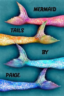 Read online Mermaid Tails by Paige: College Ruled Composition Book Diary Lined Journal - Lacy Lovejoy | PDF