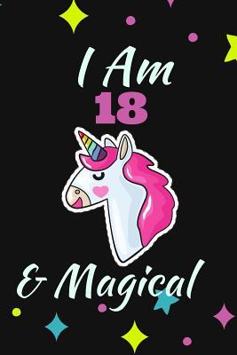 Download I Am18 & Magical: Notebook, Journal Magic Design Unicorn Birthday 18th 120 Pages for Writing - Creative Design My Journal file in ePub