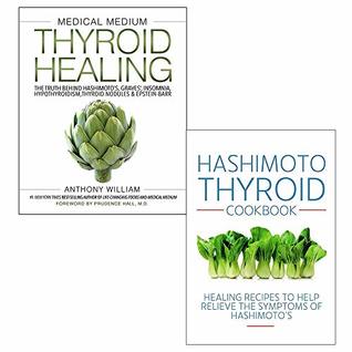 Download Medical Medium Thyroid Healing [Hardcover], Hashimoto Thyroid Cookbook 2 Books Collection Set - Anthony William file in PDF