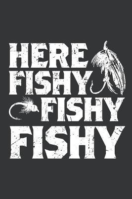 Download Notebook: Here Fishy Fishy Fishy Father's Day Fishing Journal & Doodle Diary; 120 College Ruled Pages for Writing and Drawing - 6x9 In. -  | PDF