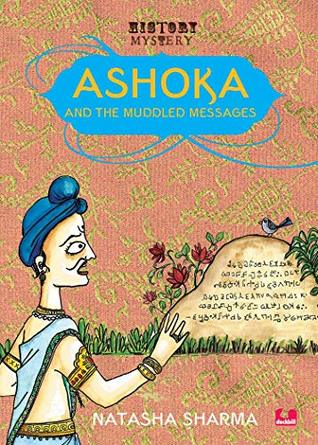 Read Ashoka and the Muddled Messages (History Mystery) - Natasha Sharma file in PDF