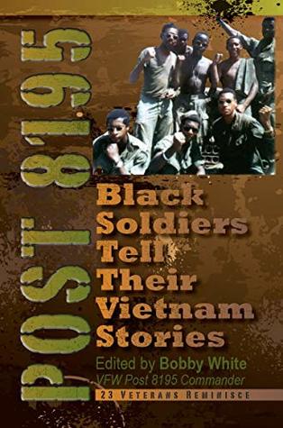 Read Post 8195: Black Vietnam Veterans Tell Their Stories - Bobby White file in ePub