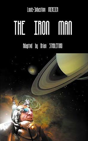 Read The Iron Man (French Science Fiction Book 219) - Louis-Sébastien Mercier | PDF
