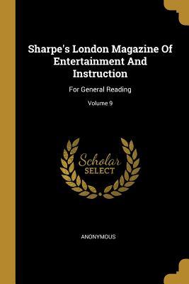 Download Sharpe's London Magazine Of Entertainment And Instruction: For General Reading; Volume 9 - Anonymous file in PDF