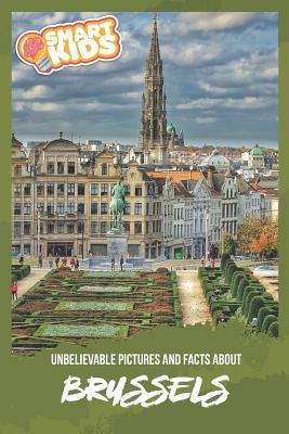 Download Unbelievable Pictures and Facts About Brussels - Olivia Greenwood | PDF