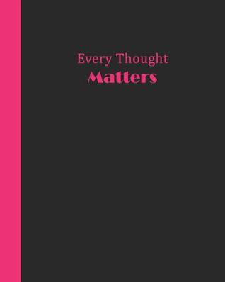 Read Sketch Journal: Every Thought Matters (Black and Pink) 8x10 - Pages are lightly lined with EXTRA WIDE RIGHT MARGINS for sketching, drawing, and writing -  file in ePub