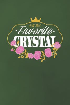 Read I'm The Favorite Crystal: First Name Funny Sayings Personalized Customized Names Women Girl Mother's day Gift Notebook Journal -  | ePub