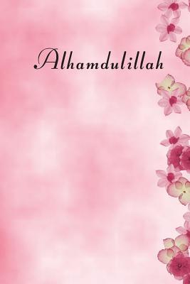 Download Alhamdulillah: Muslim Journal, Blank Lined Notebook, 120 pages, Islamic gifts, Eid Gifts for Kids, Women and Girls -  | ePub