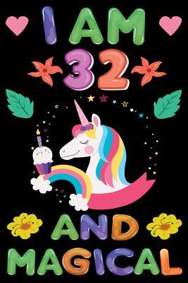 Download I am 32 And Magical: Happy Magical 32th Birthday Notebook & Sketchbook Journal for 32 Year old Girls and Boys, 100 Pages, 6x9 Unique B-day Diary, blank Composition Book with Unicorn Rainbow Stars Cover, Birthday Gift - Sun Moon Publishing | PDF