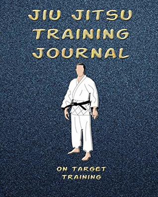 Read online Jiu Jitsu Training Journal: Training Session Notes, 120 pg., 8x10 inch blank diary pages for workout notes (Martial Arts Training Journals) - Dan Eitreim file in ePub