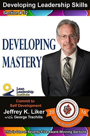 Read online Developing Leadership Skills 32: Developing Mastery - Module 4 Section 5 - Jeffrey Liker | ePub