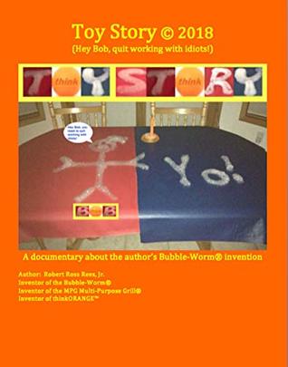 Read online Toy Story: (Hey Bob, quit working with idiots!) - Robert Ross Rees Jr. file in PDF