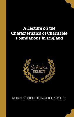 Download A Lecture on the Characteristics of Charitable Foundations in England - Arthur Hobhouse file in PDF