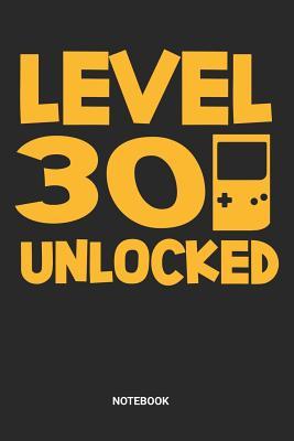 Download Level 30 Unlocked Notebook: Dotted Lined Gamers Notebook (6x9 inches) ideal as a Retro Vintage Arcade Game Journal. Perfect as a an Oldschool Gamer Book for all Handheld Video Games Lover. Great gift for Men and Women - Rt Gm Publishing file in ePub
