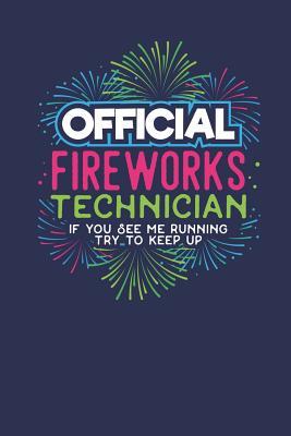 Read online Official Fireworks Technician If you see me Running try to keep up: Lined Journal Lined Notebook 6x9 110 Pages Ruled -  | PDF