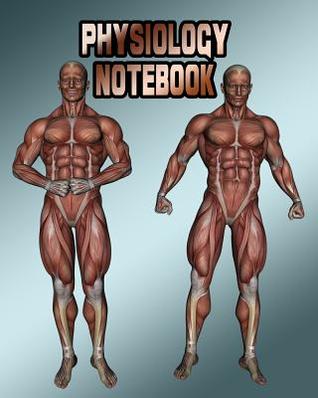 Download Physiology Notebook: Physiology Lessons Notebook, Physiology Study Guide, 8x10 Journal, 120 Blank College Ruled Pages, Ideal Physiology Student Gift -  | PDF