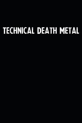 Read online Technical Death Metal: Blank Lined Notebook Journal With Black Background - Nice Gift Idea -  | ePub