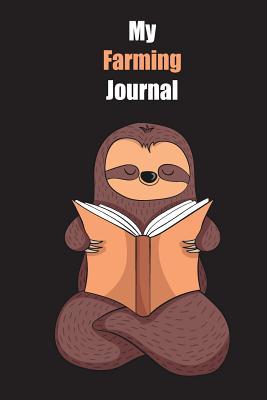Read online My Farming Journal: With A Cute Sloth Reading, Blank Lined Notebook Journal Gift Idea With Black Background Cover - Slowum Publishing file in PDF