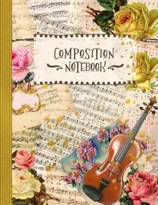 Read online Composition Notebook: Music Composition Notebook For Girls Women 8.5x11 - Large Blank Musician Note Sheet Paper Book - 12 Staves Staff Manuscript Notation Journal - Romantic Vintage Scrapbook Grunge Cover - Stylesyndikat Music Composition Books | ePub