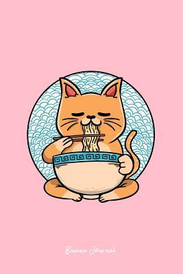 Read Ramen Journal: Lined Journal - Ramen Cats Cute Japanese Noodles Food Soup Foodie Lover Gift - Pink Ruled Diary, Prayer, Gratitude, Writing, Travel, Notebook For Men Women - 6x9 120 pages - Ivory Paper - Boredkoalas Ramen Journals | PDF