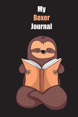 Download My Boxer Journal: With A Cute Sloth Reading, Blank Lined Notebook Journal Gift Idea With Black Background Cover - Slowum Publishing | PDF