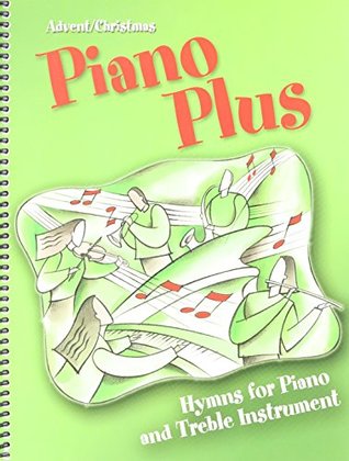 Read online Piano Plus: Hymns for Piano and Treble Instrumental, Advent/Christmas - Mark Albrecht file in PDF